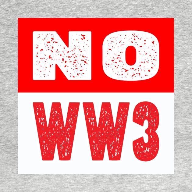 NO WW3 PRAYING FOR PEACE RED AND WHITE DESIGN by KathyNoNoise